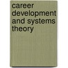 Career Development And Systems Theory by Patton