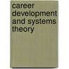 Career Development And Systems Theory door Patton