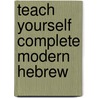 Teach Yourself Complete Modern Hebrew door Shula Gilboa