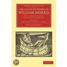 The Collected Works of William Morris by William Morris