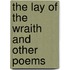 The Lay Of The Wraith And Other Poems