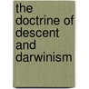 the Doctrine of Descent and Darwinism door Oskar Schmidt