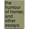 the Humour of Homer, and Other Essays by Samuel Butler