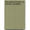 the Poetical Works of Thomas Campbell by William Edmondstoune Aytoun