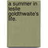 A Summer in Leslie Goldthwaite's Life. door Adeline Dutton Train Whitney