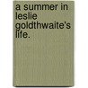A Summer in Leslie Goldthwaite's Life. by Adeline Dutton Train Whitney