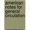 American Notes for General Circulation door Dickens Charles