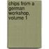 Chips from a German Workshop, Volume 1