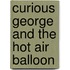 Curious George And The Hot Air Balloon