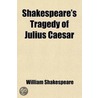Shakespeare's Tragedy of Julius Caesar door William James Rolfe