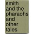 Smith And The Pharaohs And Other Tales