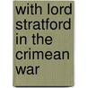 With Lord Stratford In The Crimean War door James Skene