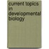Current Topics in Developmental Biology