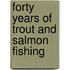 Forty Years Of Trout And Salmon Fishing