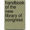 Handbook of the New Library of Congress door Herbert Small