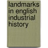 Landmarks in English Industrial History by Gï¿½Orge Townsend Warner