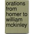 Orations from Homer to William Mckinley