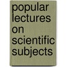 Popular Lectures On Scientific Subjects door Hermann Von Helmholtz