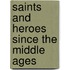 Saints And Heroes Since The Middle Ages