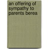 An Offering Of Sympathy To Parents Berea door Francis Parkman