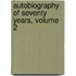 Autobiography Of Seventy Years, Volume 2