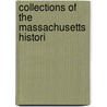 Collections Of The Massachusetts Histori door Massachusetts Society