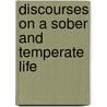 Discourses on a Sober and Temperate Life by Sylvester Graham