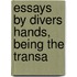 Essays By Divers Hands, Being The Transa