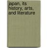 Japan, Its History, Arts, and Literature by Frank Brinkley