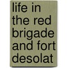 Life In The Red Brigade And Fort Desolat door Robert Michael Ballantyne
