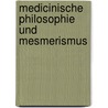 Medicinische Philosophie Und Mesmerismus door Stephan Csan dy