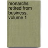 Monarchs Retired from Business, Volume 1 door John Doran