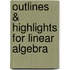 Outlines & Highlights For Linear Algebra