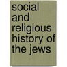 Social And Religious History Of The Jews by Salo Wittmayer Baron
