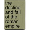The Decline And Fall Of The Roman Empire door Henry Hart Milman