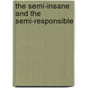 The Semi-Insane and the Semi-Responsible door Smith Ely Jelliffe