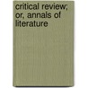 Critical Review; Or, Annals of Literature by Tobias George Smollett
