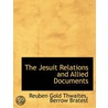 The Jesuit Relations and Allied Documents by Reuben Gold Thwaites