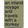 An Inland Voyage And Travels With A Donkey door Robert Louis Stevension
