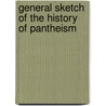 General Sketch of the History of Pantheism by Constance E. Plumptre