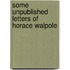 Some Unpublished Letters Of Horace Walpole