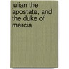 Julian The Apostate, And The Duke Of Mercia door Aubrey Devere