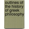 Outlines Of The History Of Greek Philosophy by Evelyn Abbott