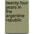 Twenty-Four Years in the Argentine Republic