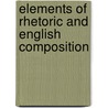 Elements Of Rhetoric And English Composition door George Rice Carpenter