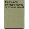 The Life and Correspondence of Thomas Arnold door Thomas Arnold