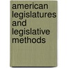 American Legislatures And Legislative Methods by Paul Samuel Reinsch