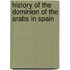 History of the Dominion of the Arabs in Spain