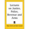 Lectures On Justice, Police, Revenue And Arms door Edwin Cannan