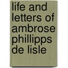 Life And Letters Of Ambrose Phillipps De Lisle by Edwin De Lisle